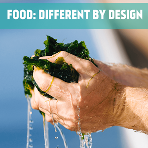 Food: Different by Design