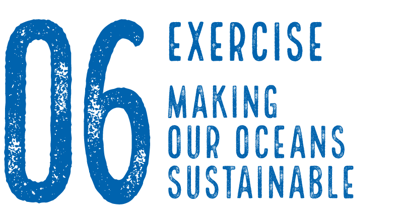 06 Exercise - Making our oceans sustainable