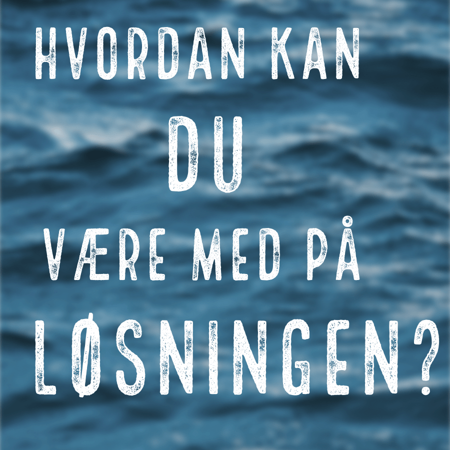 Hvordan kan du være med på løsningen? 